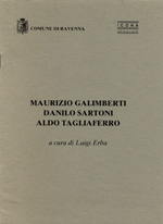 Maurizio Galimberti, danilo Sartoni, Aldo Tagliaferro